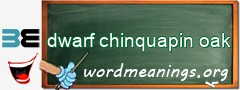 WordMeaning blackboard for dwarf chinquapin oak